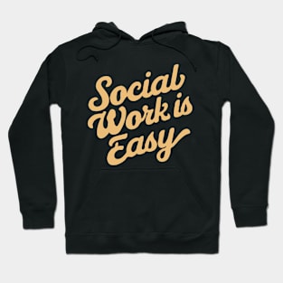 Social Work Is Easy, Retro Typography Hoodie